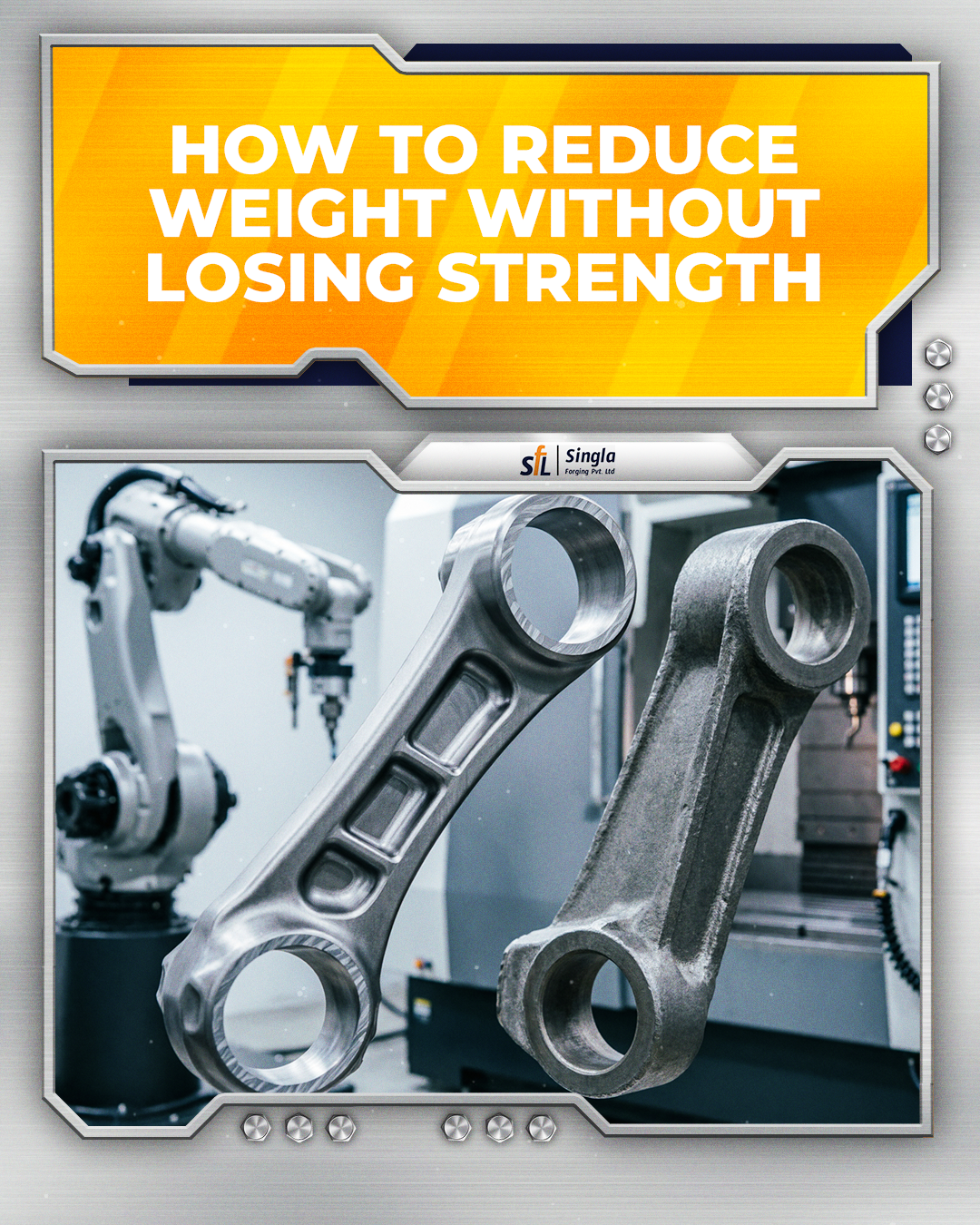 How to Reduce Weight Without Losing Strength in Forged Components